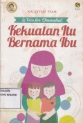 Kekuatan itu bernama Ibu