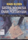 Sastra Indonesia dalam enam pertanyaan; Esai-esai Sastra dan Budaya