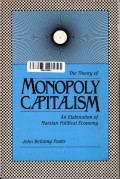 The Theory Of Monopoly Capitalism an Elaboration Of Marxian Political Economy