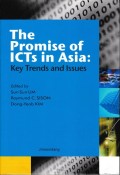 The Promise of ICTs in Asia: Key Trends and Issues