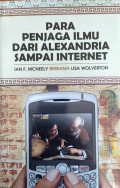 Para Penjaga Ilmu dari Alexandria sampai Internet