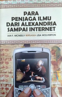 Para Penjaga Ilmu dari Alexandria sampai Internet