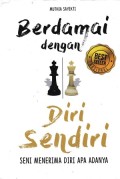 Berdamai Dengan Diri Sendiri: Seni Menerima Diri Apa Adanya