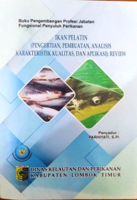 Ikan Pelatin (Pengertian, Pembuatan, Analisis Karakteristik Kualitas, dan Aplikasi): Review