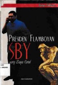 Presiden Flamboyan SBY ; Yang Saya Kenal