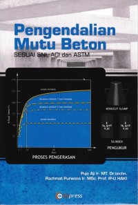 Pengendalian Mutu Beton: Sesuai SNI, ACI, Dan ASTM