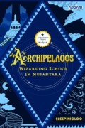 Archipelagos : Wizarding School In Nusantara 1