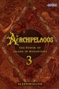 Archipelagos : The Power Of Imang In Nusantara 3