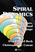 Spiral Dynamics : mastering values, leadership, and change