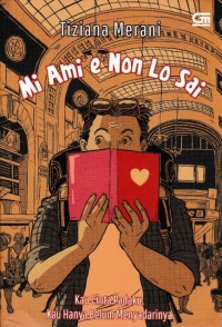 Mi Amie E Non Lo Sai : Kau Cinta Padaku, Kau Hanya Belum Menyadarinya