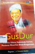 Gus Dur ;Pecinta Ulama Sepanjang Zaman, Pembela Minoritas Etnis-Keagamaan