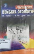 Peralatan Bengkel Otomotif : Konstruksi dan Penggunaannya