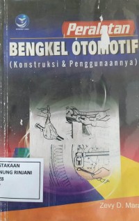 Peralatan Bengkel Otomotif : Konstruksi dan Penggunaannya