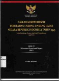 Naskah Komprehensif Perubahan Undang-Undang Dasar Negara Republik Indonesia Tahun 1945,
Buku IV : Kekuasaan Pemerintah Negara Jilid 1