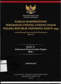 Naskah Komprehensif Perubahan Undang-Undang Dasar Negara Republik Indonesia Tahun 1945,
Buku IV : Kekuasaan Pemerintah Negara Jilid 2