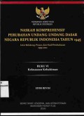 Naskah Komprehensif Perubahan Undang-Undang Dasar Negara Republik Indonesia Tahun 1945,
Buku VI : Kekuasaan Kehakiman