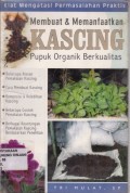 Membuat dan Memanfaatkan Kascing ; Pupuk organik berkualitas
