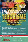 Himpunan Perundang-Undangan Republik Indonesia Tentang Pemberantasan Tindakan Pidana Terorisme: Undang-Undang Republik Indonesia Nomor 15 & 16 Tahun 2003 Beserta Penjelasannya