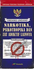 Undang-Undang Narkotika, Psikotropika Dan Zat Adiktif Lainnya