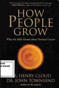HOW PEOPLE GROW: WHAT THE BIBLE REVEALS ABOUT PERSONAL GROWTH