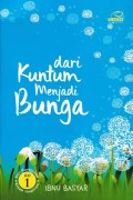 Dari Kuntum Menjadi Bunga Jilid 1