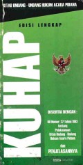 KUHAP: Edisi Lengkap Disertai Dengan UU Nomor 27 Tahun 1983 Tentang Pelaksanaan Kitab Undang-Undang Hukum Acara Pidana Dan Penjelasannya