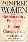 Pain Free For Women: The Revolutionary Prgram For Ending Chronic Pain