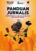 Panduan Jurnalis Berspektif Gender, Disabilitas dan Inklusi Sosial