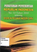 Peraturan Pemerintah Republik Indonesia No. 53 Tahun 2010 Tentang Disiplin Pegawai Negeri Sipil