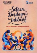 Setara, Berdaya dan Inklusif; Cerita Perubahan dan Pembelajaran