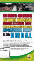 Undang-Undang Republik Indonesia Nomor 32 Tahun 2009 : Perlindungan dan Pengelolaan Lingkungan Hidup dan Amdal